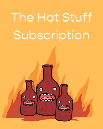 The Hot Stuff Subscription