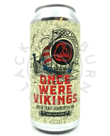8 Wired Once Were Vikings Kveik IPA 7% (440ml can)
