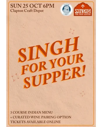 Sukh's 'Singh for your Supper' Supper Club | Clapton Craft Wood St | Sunday 25th October