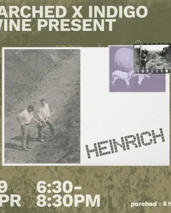 .... Parched + Indigo Present... Weingut Heinrich