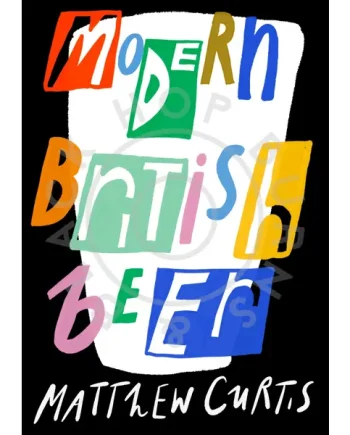 Modern British Beer by Matthew Curtis (book)