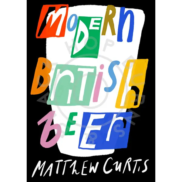 Modern British Beer by Matthew Curtis (book)