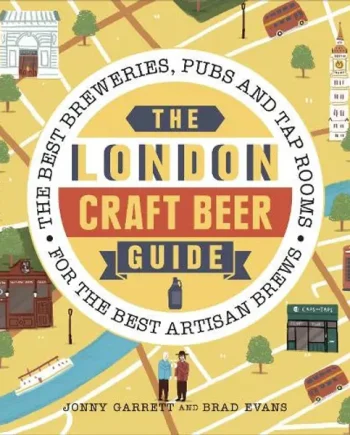 The London Craft Beer Guide by Jonny Garrett & Brad Evans  (book)