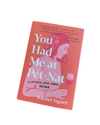 You Had Me at Pet Nat by Rachel Signer
